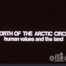 North of the Arctic Circle: Human Values and the Land