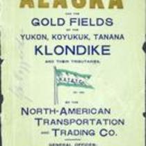 Alaska and the goldfields of the Yukon, Koyukuk, Tanana Klondike and their tributaries.
