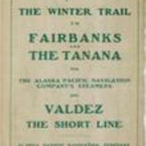 Winter trail to Fairbanks and the Tanana via the Alaska Pacific Navigation Company's steamers and Valdez, the short line